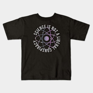 Science is not a liberal conspiracy Kids T-Shirt